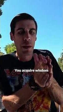 Wisdom Is Earned Over Time