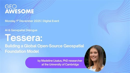 Tessera: Building a Global Open-Source Geospatial Foundation Model | Geoawesome