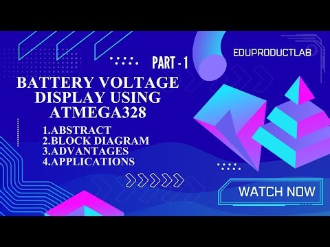 EDUPAP14 – Part 1 Battery Voltage Display Project Abstract, Block Diagram, Applications & Advantages