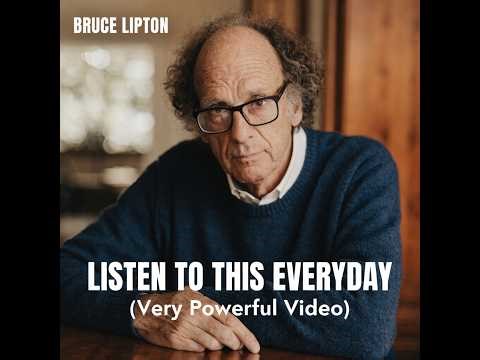 Change Your Life with This Daily Message – Bruce Lipton 🧠✨
