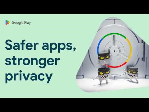 Google Play: building a safe app ecosystem