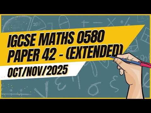 IGCSE Math Extended Paper 42 Solution | 0580 | Oct/Nov 2025
