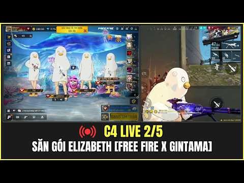 C4 Live 3/5: Săn gói Elizabeth [Free Fire x Gintama]