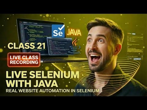 Selenium Java Class 21 Live: Real Website Automation in Selenium