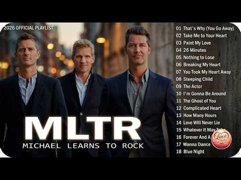 Michael Learns To Rock Top Love Songs 💞 Michael Learns To Rock Greatest Hits 2024