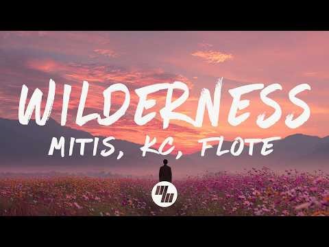 MitiS - Wilderness (FLOTE Remix) [Lyrics] feat. KC