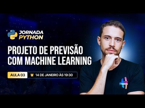 Projeto de Previsão com Machine Learning | Jornada Python [Aula 3]
