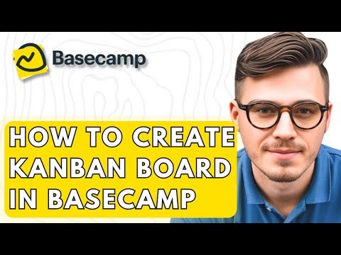How To Create Kanban Board In Basecamp [2026 Guide]