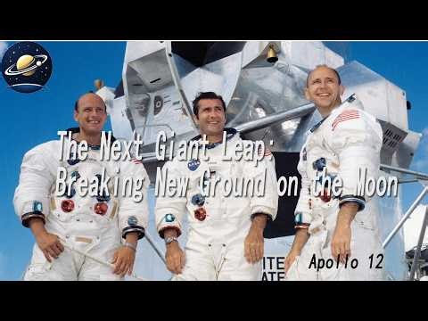 Apollo 12: The Next Giant Leap in Lunar Exploration丨Apollo 12丨Moon Exploration丨Space Adventure丨NASA