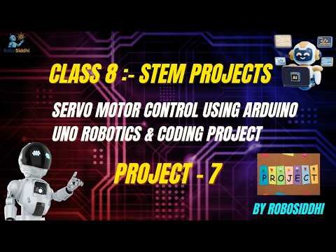 Class 8 STEM Project 7 | Servo Motor Control using Arduino Uno | Robotics & Coding Project