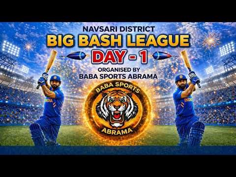 DAY - 1 I NAVSARI DISTRICT BIG BASH LEAGUE I SEASON- 1 I ORGANIZE BY BABA SPORTS ABRAMA I