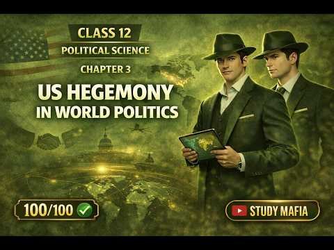 Political Science Class 12: US HEGEMONY IN WORLD POLITICS Full NCERT Revision CBSE Boards 2027