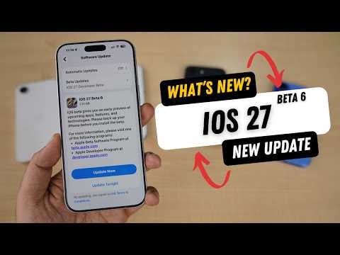 iOS 27 Beta 6 Released | What's New?