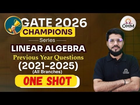 Linear Algebra PYQs 2021–2025 | All Branches in One-Shot | Champions Series