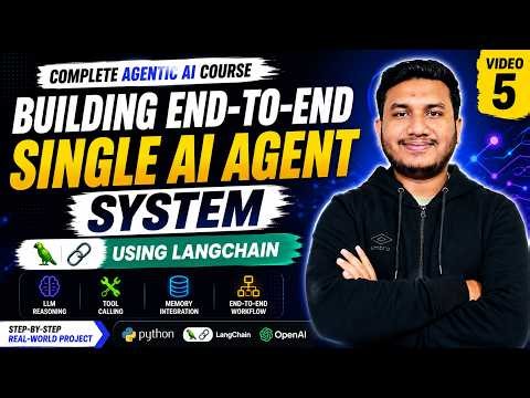 5. Building End-to-End Single AI Agent System using LangChain | Complete Agentic AI Course