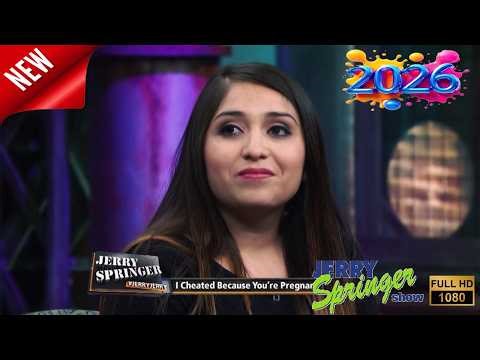 🅝🅔🅦 The Jerry Springer Show 2026 👪💔👩‍👩‍👧 I Cheated Because You're Pregnant 👪💔👩‍👩‍👧 Full Episodes