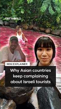 Why Asian countries keep complaining about Israeli tourists