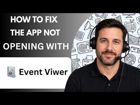 How to Fix the App Not Opening with Windows Event Viewer [Step-by-Step] | Full Guide 2027