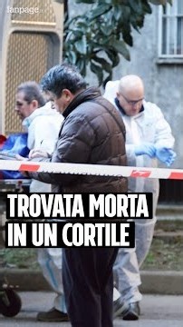 Donna trovata morta in un cortile a Milano, il pm: "Escludo la caduta, aveva vari segni sul corpo”.