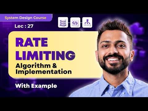 Lec-27: Rate Limiting in System Design | Various Algorithms & Implementation