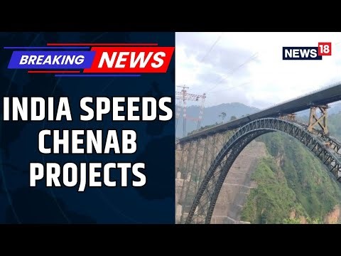 India Ramps Up Chenab Hydel Push: Dulhasti-II, Sawalkot, Pakal Dul Projects Accelerate | News18