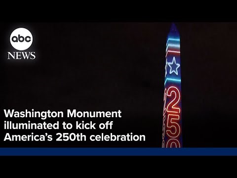 Washington Monument light show kicks off America's 250th celebration