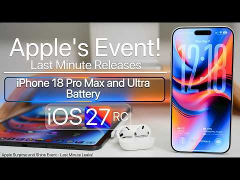 Apple Event Last Minute Releases - iPhone 18 Battery, iOS 27 RC