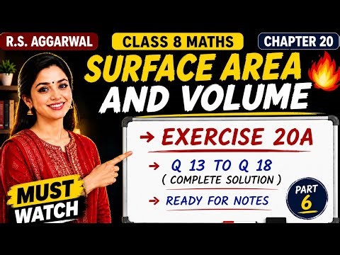 Exercise 20A Q13 to Q18 🔥 | Surface Area & Volume | Class 8 Maths RS Aggarwal Part 6