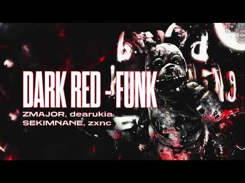 ZMAJOR, dearukia, SEKIMANE, zxnc - Dark Red - Funk