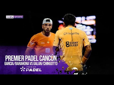 Garcia/Barahona vs Galan/Chingotto | HIGHLIGHTS Premier Padel - Cancún P2 2026 | 03/19/2026 | beIN S