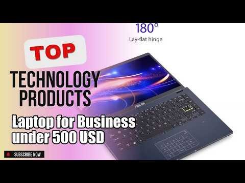 Top 10 Technology products about Laptop for Business under 500 USD BEST of NOW