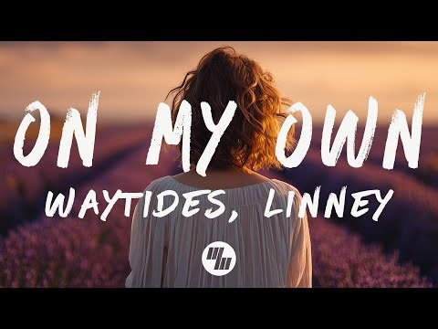 waytides - On My Own (Lyrics) feat. Linney