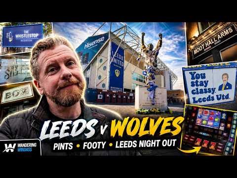 LEEDS v WOLVES Matchday Vlog! Pints, Elland Road & Leeds Night Out