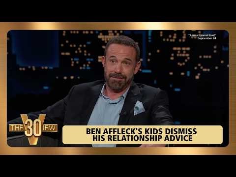 Ben Affleck's Kids Dismiss His Relationship Advice | The View