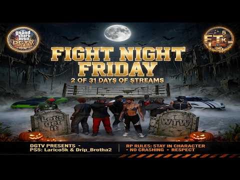FIGHT NIGHT FRIDAY | Day 2 of 31 DAYS OF STREAMS | GTA 5 RP PS5 - DGTV x FT5K
