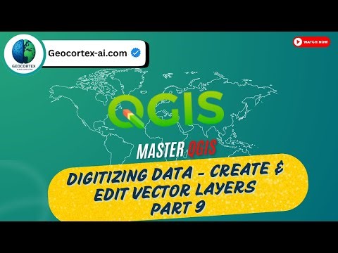 Digitizing Data Using QGIS – Create & Edit Vector Layers Part 9