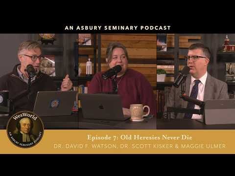 Old Heresies Never Die | WesWorld Podcast Ep.7