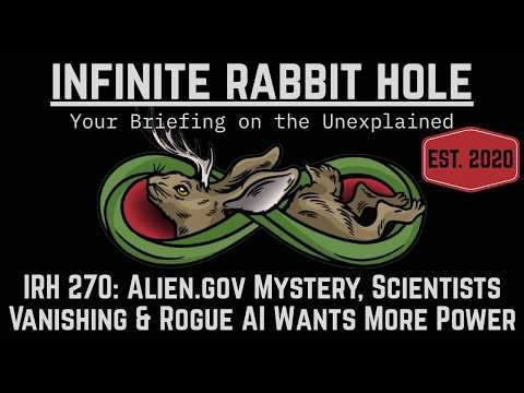 IRH 270: Alien.gov Mystery, Scientists Vanishing & Rogue AI Wants More Power