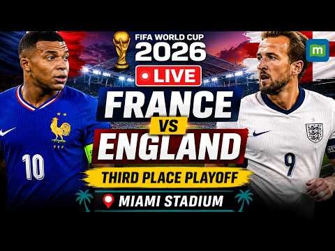 France vs England LIVE: FIFA World Cup 2026 Third Place Playoff | Battle for Bronze |FRA vs ENG LIVE