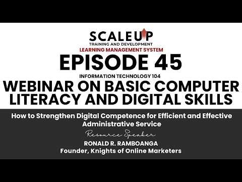 Episode 45 - Information Technology 104: Webinar on Basic Computer Literacy and Digital Skills