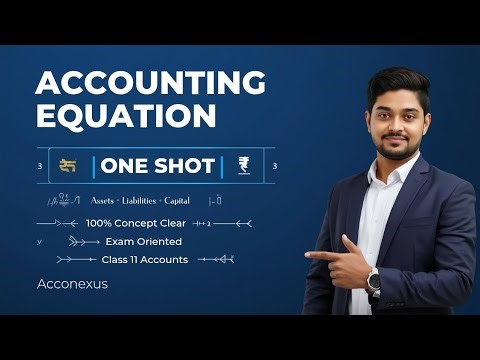 Accounting Equation One Shot 🔥 | Complete Concept in One Video | Class 11 Accounts | Acconexus