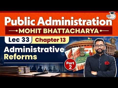 Politics And Administration | Public Administration Reforms | UPSC 2026 | StudyIQ