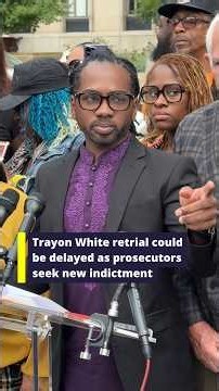Trayon White retrial could be delayed as prosecutors seek new indictment