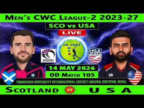 Scotland vs United States | SCO vs USA | 105th Match of Men's Cricket World Cup League 2 2023-27