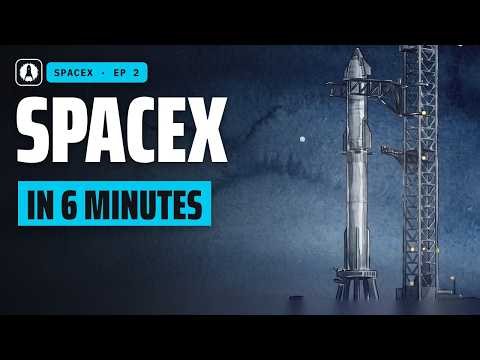 SpaceX in Six Minutes: Rockets, Starlink and AI, Explained (Ep 2)