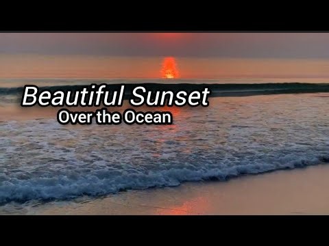 Relaxing Video ~ Beautiful Sunset Over the Ocean with Gentle Ocean waves 🌊 to relieve Stress #calm