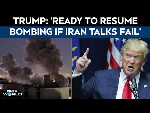 Trump: ‘Ready To Resume Bombing If Iran Talks Fail’