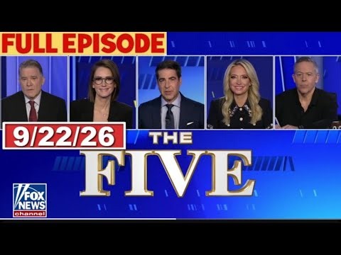 The Five 9/22/26 FULL END SHOW | ᗷᖇEᗩKIᑎG ᑎEᗯS TRUMP September 22, 2026