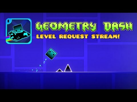 geometry dash (level requests accepted)