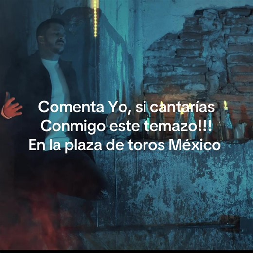 Comenta Yo si cantarías conmigo este temazo en la plaza de toros México 🤠🎺🙋
